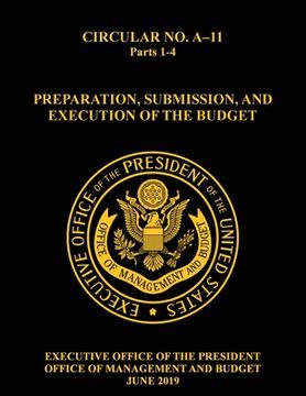 portada OMB Circular No. A-11 Preparation, Submission, and Execution of the Budget: 2019, Parts 1-4