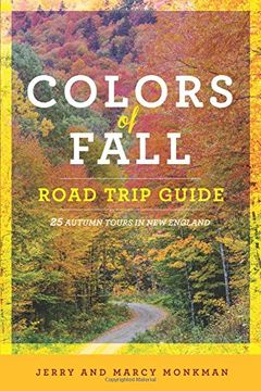 portada Colors of Fall Road Trip Guide - 25 Autumn Tours in New England (en Inglés)
