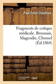 portada Fragments de critique médicale. Broussais, Magendie, Chomel (Sciences)