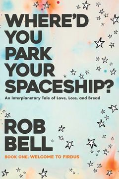 Where'd You Park Your Spaceship? (en Inglés)