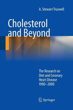 portada Cholesterol and Beyond: The Research on Diet and Coronary Heart Disease 1900-2000 (en Inglés)