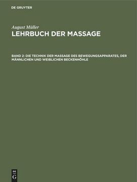 portada Die Technik der Massage des Bewegungsapparates, der Männlichen und Weiblichen Beckenhöhle (in German)