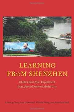 portada Learning From Shenzhen: China's Post-Mao Experiment From Special Zone to Model City (in English)