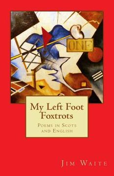 portada My Left Foot Foxtrots: Poems in Scots and English (in English)