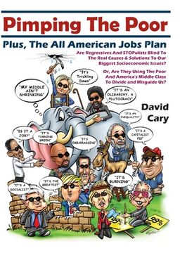 portada Pimping The Poor Full Color Hard Cover: Plus, The All American Jobs Plan (in English)
