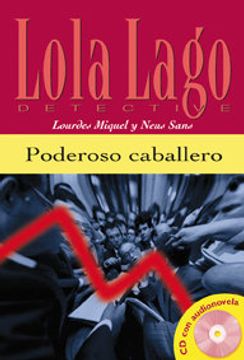 portada Poderoso caballero. Serie Lola Lago. Libro + CD (Ele- Lecturas Gradu.Adultos)