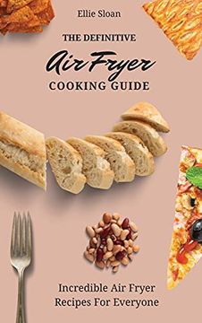 portada The Definitive air Fryer Cooking Guide: Incredible air Fryer Recipes for Everyone (in English)