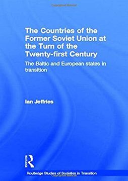 portada The Countries of the Former Soviet Union at the Turn of the Twenty-First Century: The Baltic and European States in Transition (Routledge Studies of Societies in Transition) (en Inglés)