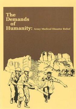 portada The Demands of Humanity: Army Medical Disaster Relief (en Inglés)