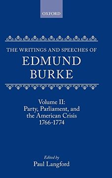 portada The Writings and Speeches of Edmund Burke: Volume ii: Party, Parliament and the American Crisis, 1766-1774: Party, Parliament and the American Crisis, 1766-74 vol 2 