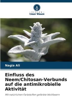 portada Einfluss des Neem/Chitosan-Verbunds auf die antimikrobielle Aktivität (en Alemán)