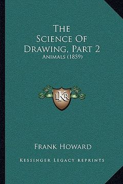 portada the science of drawing, part 2: animals (1859)
