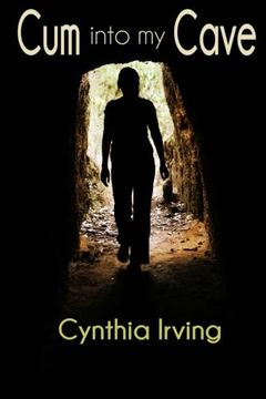 portada Cum into my Cave: An erotic tale by Cynthia Irving
