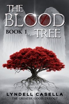 portada The Blood Tree: The Greater Good Trilogy: 1 (en Inglés)