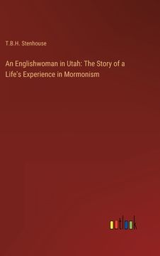 portada An Englishwoman in Utah: The Story of a Life's Experience in Mormonism (in English)