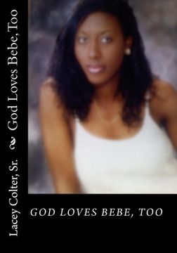 portada God Loves Bebe' Too (en Inglés)