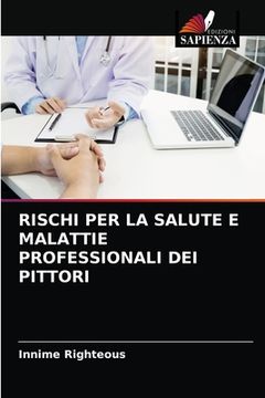 portada Rischi Per La Salute E Malattie Professionali Dei Pittori (in Italian)