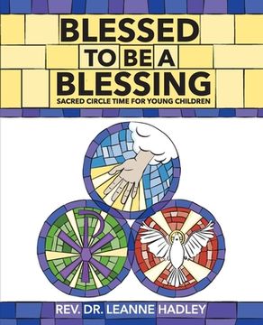portada Blessed to Be a Blessing: Sacred Circle Time for Young Children (in English)