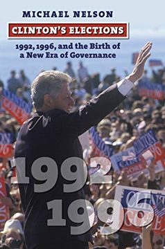 portada Clinton's Elections: 1992, 1996, and the Birth of a new era of Governance (in English)