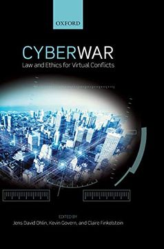 portada Cyber War: Law and Ethics for Virtual Conflicts (Ethics, National Security, and the Rule of Law) (in English)