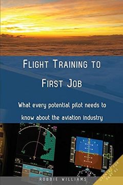 portada Flight Training to First Job: What every potential pilot needs to know about the aviation industry