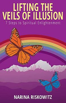 portada Lifting the Veils of Illusion: 7 Steps Towards Spiritual Enlightenment (en Inglés)