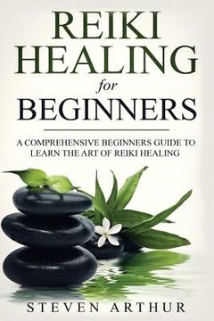 portada Reiki Healing for Beginners: A Comprehensive Beginner's Guide to Learning the Art of Reiki Healing (en Inglés)