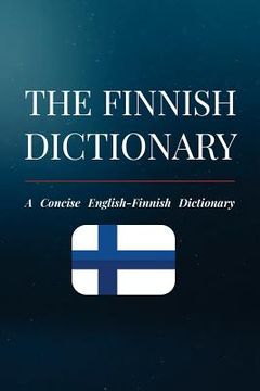 portada The Finnish Dictionary: A Concise English-Finnish Dictionary (en Inglés)