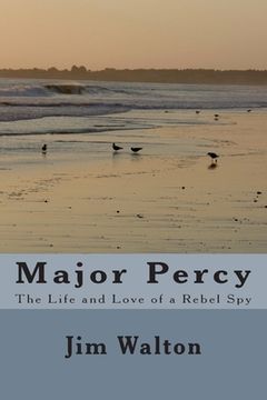 portada Major Percy: The Life and Love of a Rebel Spy (en Inglés)