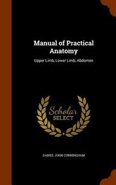 portada Manual of Practical Anatomy: Upper Limb, Lower Limb, Abdomen