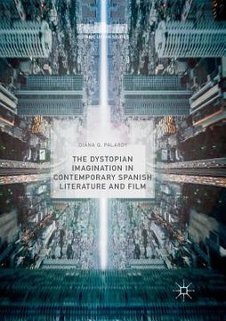 portada The Dystopian Imagination in Contemporary Spanish Literature and Film (en Inglés)