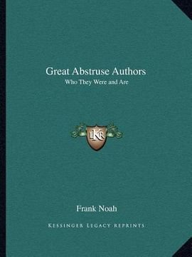 portada great abstruse authors: who they were and are (en Inglés)