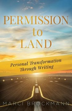 portada Permission to Land: Personal Transformation Through Writing (in English)