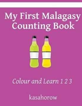 portada My First Malagasy Counting Book: Colour and Learn 1 2 3 (en Inglés)