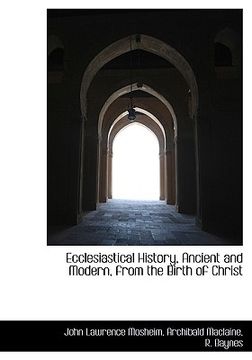 portada ecclesiastical history, ancient and modern, from the birth of christ (en Inglés)