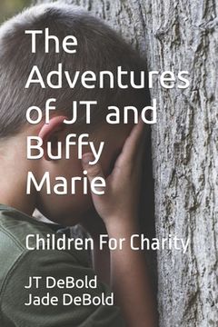 portada The Adventures of JT and Buffy Marie: Children For Charity (in English)