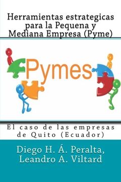 portada Herramientas estrategicas para la Pequena y Mediana Empresa (Pyme): El caso de las empresas de Quito, Ecuador (Business Systems Books) (Spanish Edition)