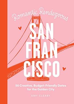portada Date Night: San Francisco: 50 Creative, Budget-Friendly Dates for the Golden City (en Inglés)