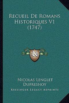 portada Recueil de Romans Historiques V1 (1747) (en Francés)