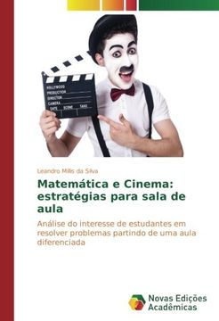 portada Matemática e Cinema: estratégias para sala de aula: Análise do interesse de estudantes em resolver problemas partindo de uma aula diferenciada
