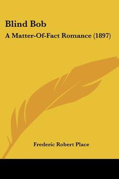 portada blind bob: a matter-of-fact romance (1897) (en Inglés)