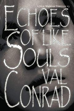 portada Echoes of Like Souls: 5 (a Julie Madigan Thriller) (en Inglés)