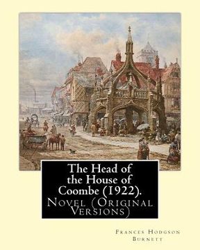 portada The Head of the House of Coombe (1922). By: Frances Hodgson Burnett: Novel (Original Versions) (en Inglés)
