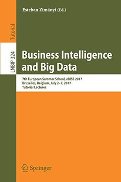 portada Business Intelligence and big Data: 7th European Summer School, Ebiss 2017, Bruxelles, Belgium, July 2-7, 2017, Tutorial Lectures (Lecture Notes in Business Information Processing) 