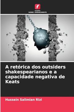 portada A Retórica dos Outsiders Shakespearianos e a Capacidade Negativa de Keats (en Portugués)
