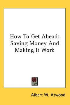 portada how to get ahead: saving money and making it work (in English)