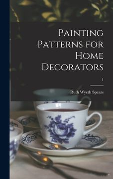portada Painting Patterns for Home Decorators; 1 (en Inglés)