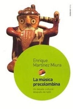 portada la musica  precolombina : un debate cultural despues de 1492 / pre-colombian music,un debate cultural despues de 1492