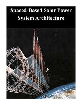 portada Spaced-Based Solar Power System Architecture (en Inglés)