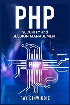 portada PHP Security and Session Management: Managing Sessions and Ensuring PHP Security (2022 Guide for Beginners) 